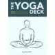 The Yoga Deck: 50 Poses And Meditations Crds Edition (Cards) by Miller H Olivia